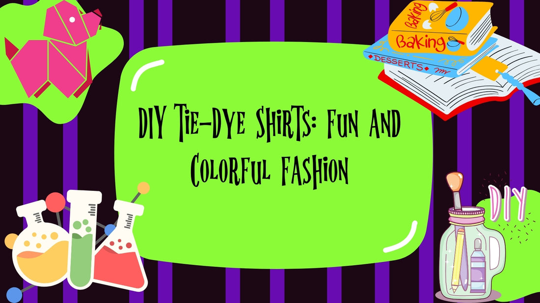 DIY Tie-Dye Shirts: Fun and Colorful Fashion