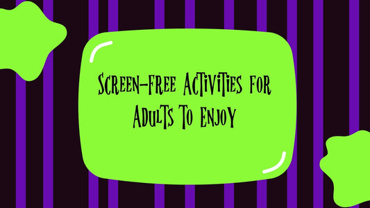 Screen-Free Activities for Adults to Enjoy