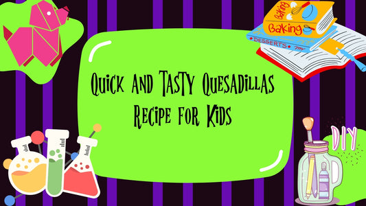 Quick and Tasty Quesadillas Recipe for Kids