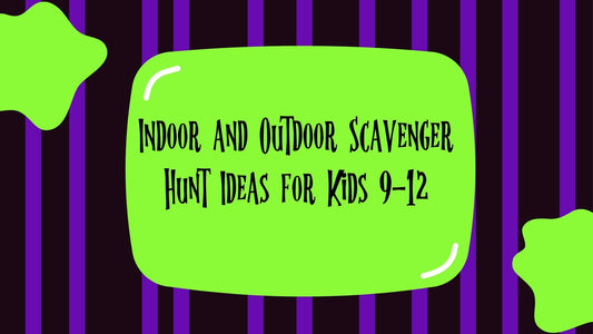 Indoor and Outdoor Scavenger Hunt Ideas for Kids 9-12