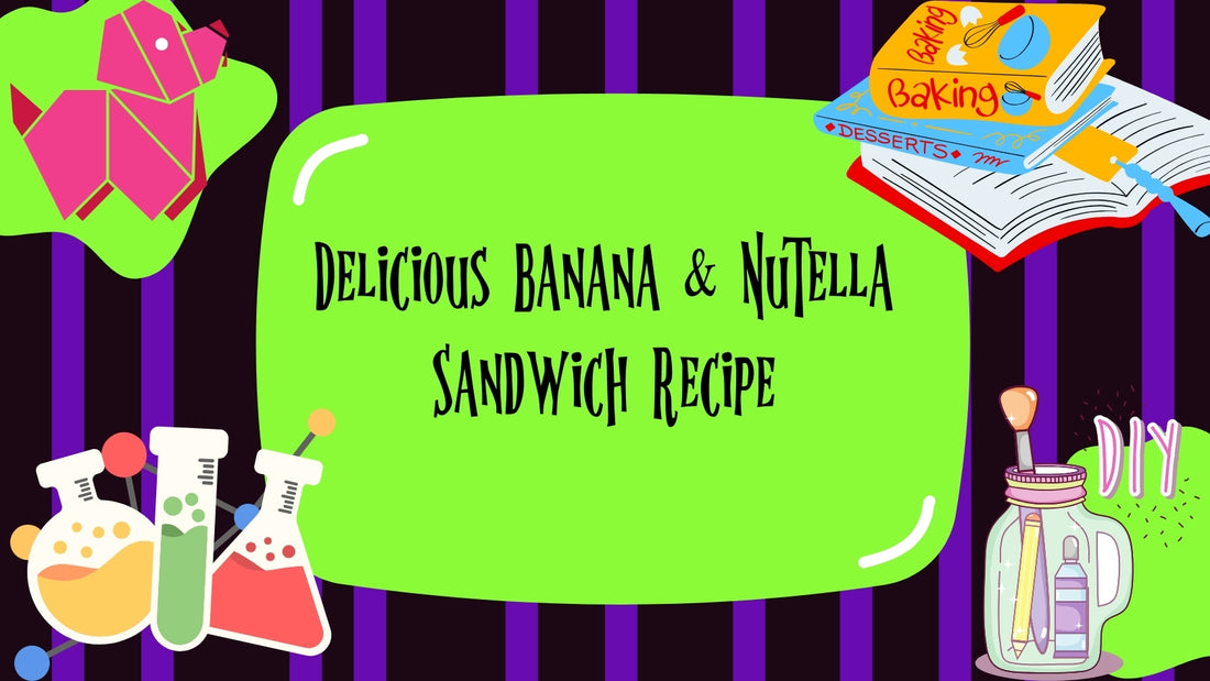 Delicious Banana & Nutella Sandwich Recipe