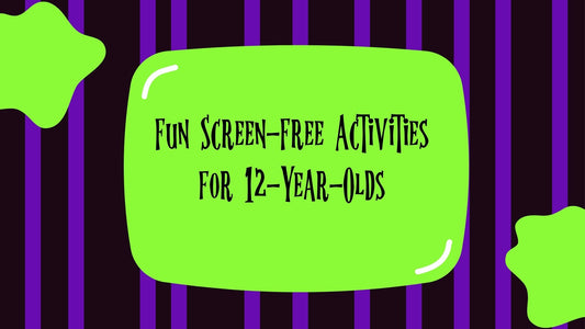 Fun Screen-Free Activities for 12-Year-Olds