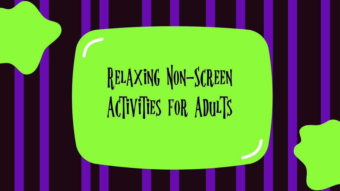 Relaxing Non-Screen Activities for Adults