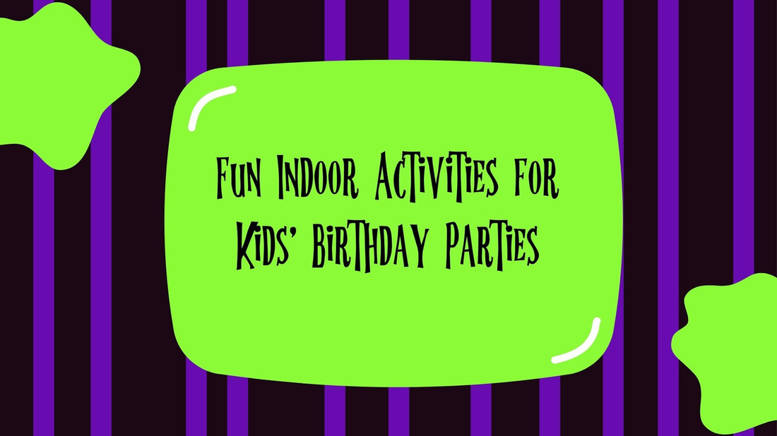 Fun Indoor Activities for Kids' Birthday Parties