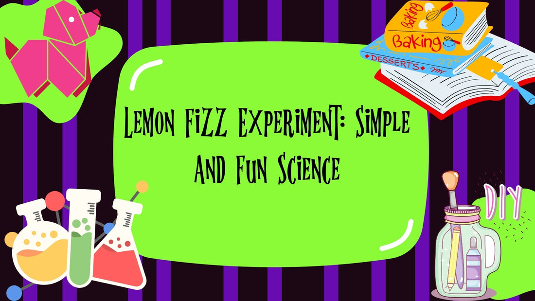 Lemon Fizz Experiment: Simple and Fun Science