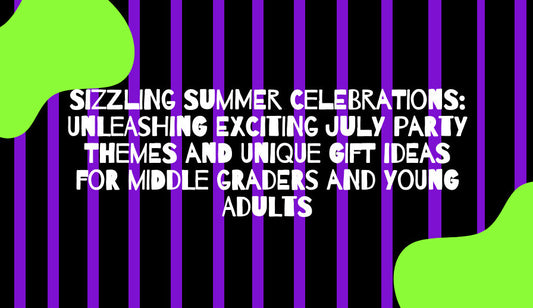 Sizzling Summer Celebrations: Unleashing Exciting July Party Themes and Unique Gift Ideas for Middle Graders and Young Adults