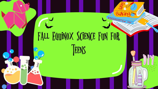 Fall Equinox Science Fun for Teens