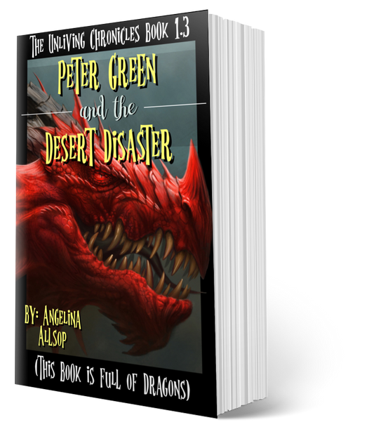 Peter Green & the Desert Disaster: The Unliving Chronicles Book #1.3