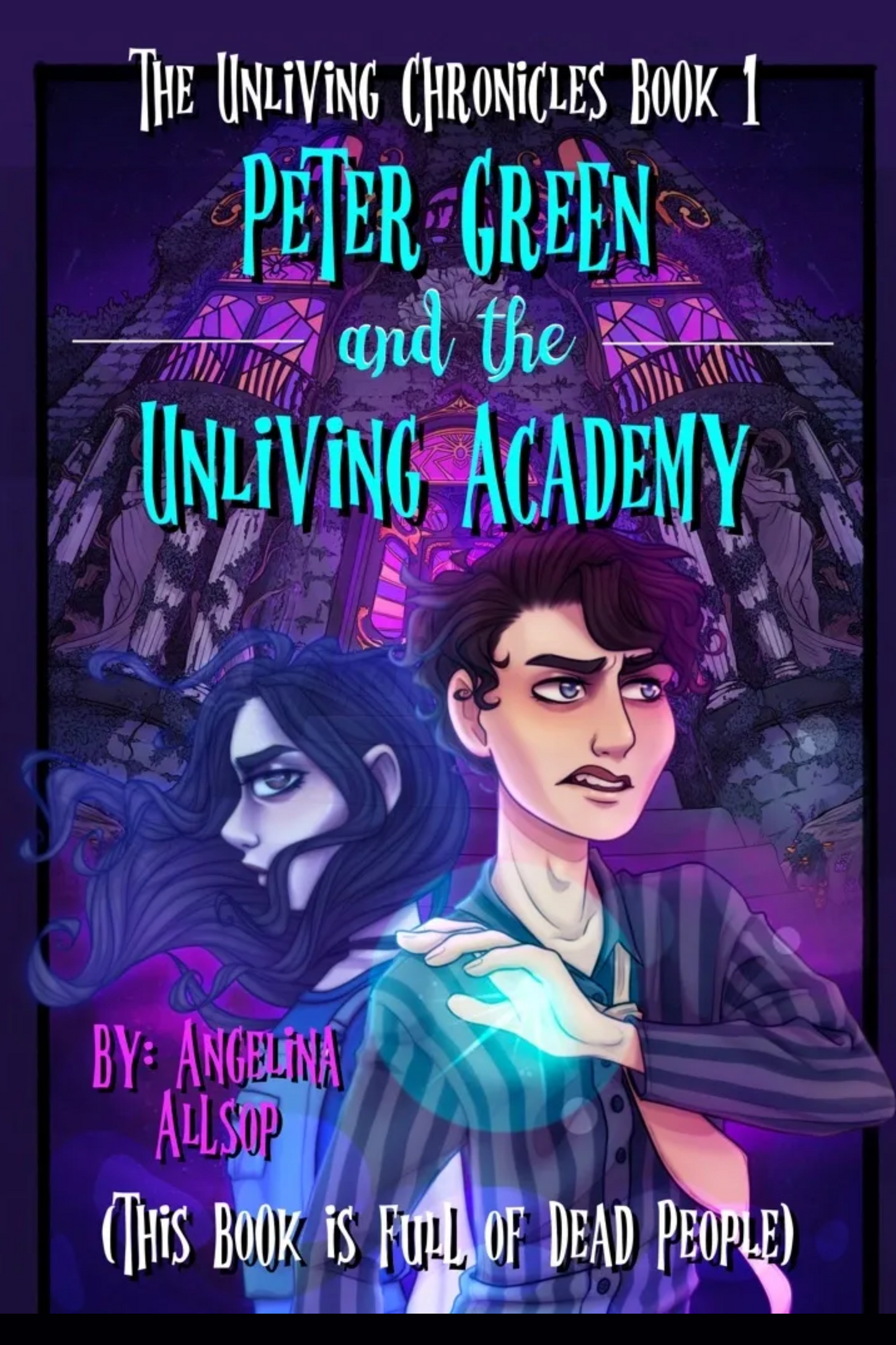 Peter Green y The Unliving Academy: La muerte y la vida de Peter Green Libro 1