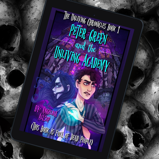 Peter Green & The Unliving Academy: The Unliving Chronicles Book #1